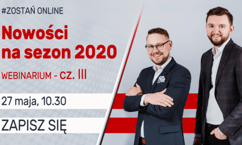 Webinarium – nowości na sezon 2020 cz. III