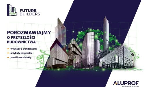 ALUPROF: Future Builders – przyszłość budownictwa