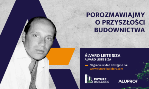 ALUPROF: spotkanie z Alvaro Leite Sizą w ramach „Future Builders”