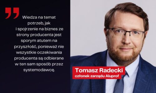 „Spojrzenie na biznes ze strony producenta będzie atutem” – Tomasz Radecki po dołączeniu do Aluprof