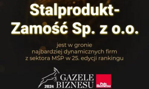 STALPRODUKT-ZAMOŚĆ w gronie laureatów Gazele Biznesu 2024