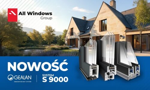 Nowość w ofercie ALL WINDOWS GROUP – system GEALAN S 9000