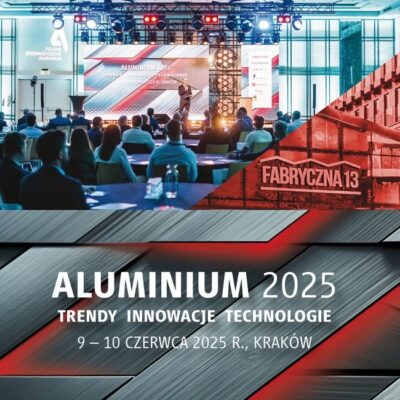 Branża aluminium spotka się w Krakowie. Konferencja Aluminium 2025 już w przyszłym tygodniu