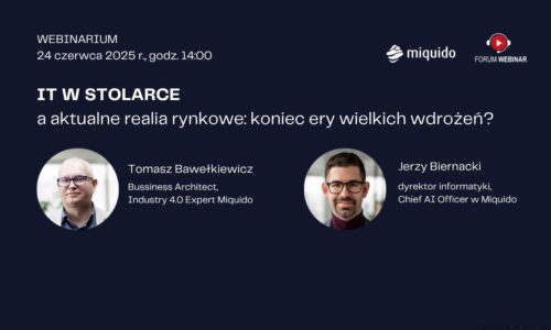 Już niedługo webinarium IT W STOLARCE – szybkie wdrożenia, realne korzyści