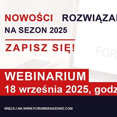 Forum Webinar #2 – poznaj kolejne nowości na sezon 2025