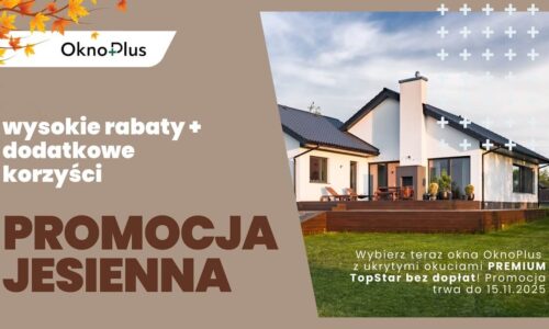 Jesienne Promocje OKNOPLUS