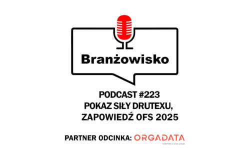 Branżowisko #223 – Pokaz siły Drutexu, zapowiedź OFS 2025