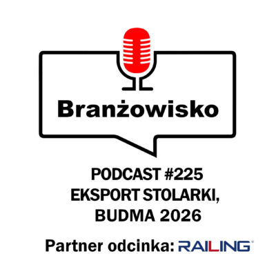 Branżowisko #225 – Eksport polskiej stolarki. Budma 2026