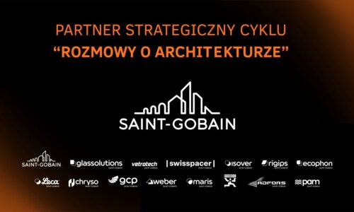 SAINT-GOBAIN: Partnerem „Archisens. Rozmowy o architekturze”