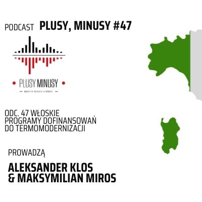 Plusy, minusy #47 – Włoskie programy dofinansowań do termomodernizacji
