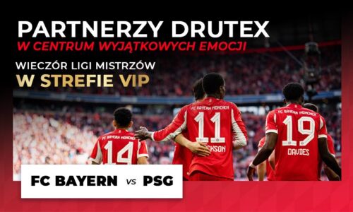 Drutex: Partnerzy handlowi zobaczą starcie gigantów FC Bayern vs PSG