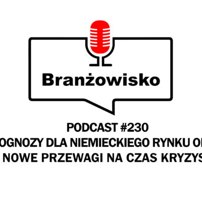Branżowisko #230 – Prognozy dla niemieckiego rynku okien, Nowe przewagi na czas kryzysu