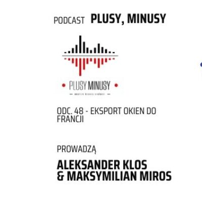 Plusy, minusy #48 – Eksport okien do Francji
