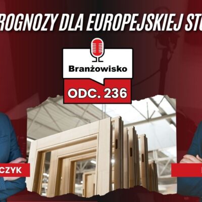 Branżowisko #236. Jakie prognozy dla europejskiej stolarki?