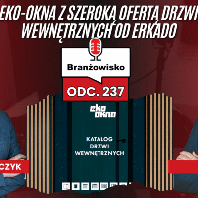 Branżowisko #237 – Eko-Okna z szeroką ofertą drzwi wewnętrznych od Erkado