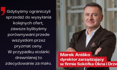 Marek Aniśko (Sokółka) o tym, jak sprzedawać okna drewniane